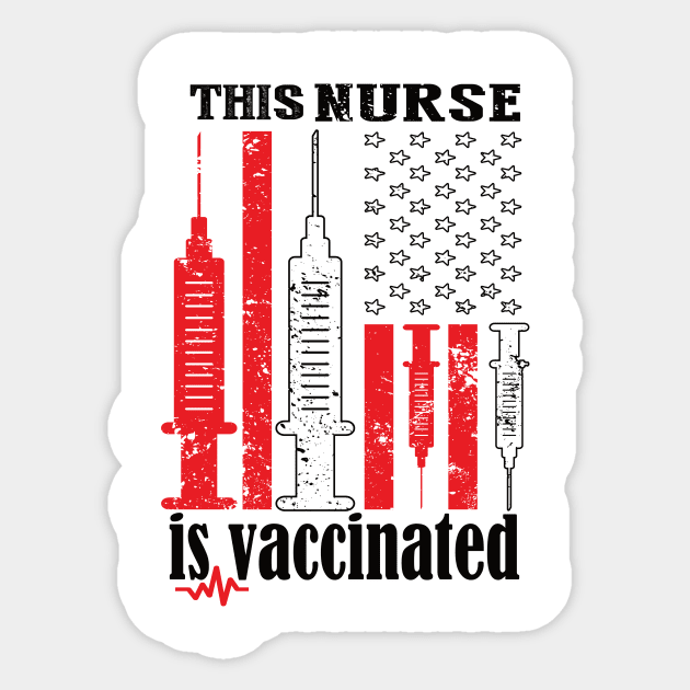 This nurse is vaccinated American flag 2021 nurse gift idea Sticker by DODG99